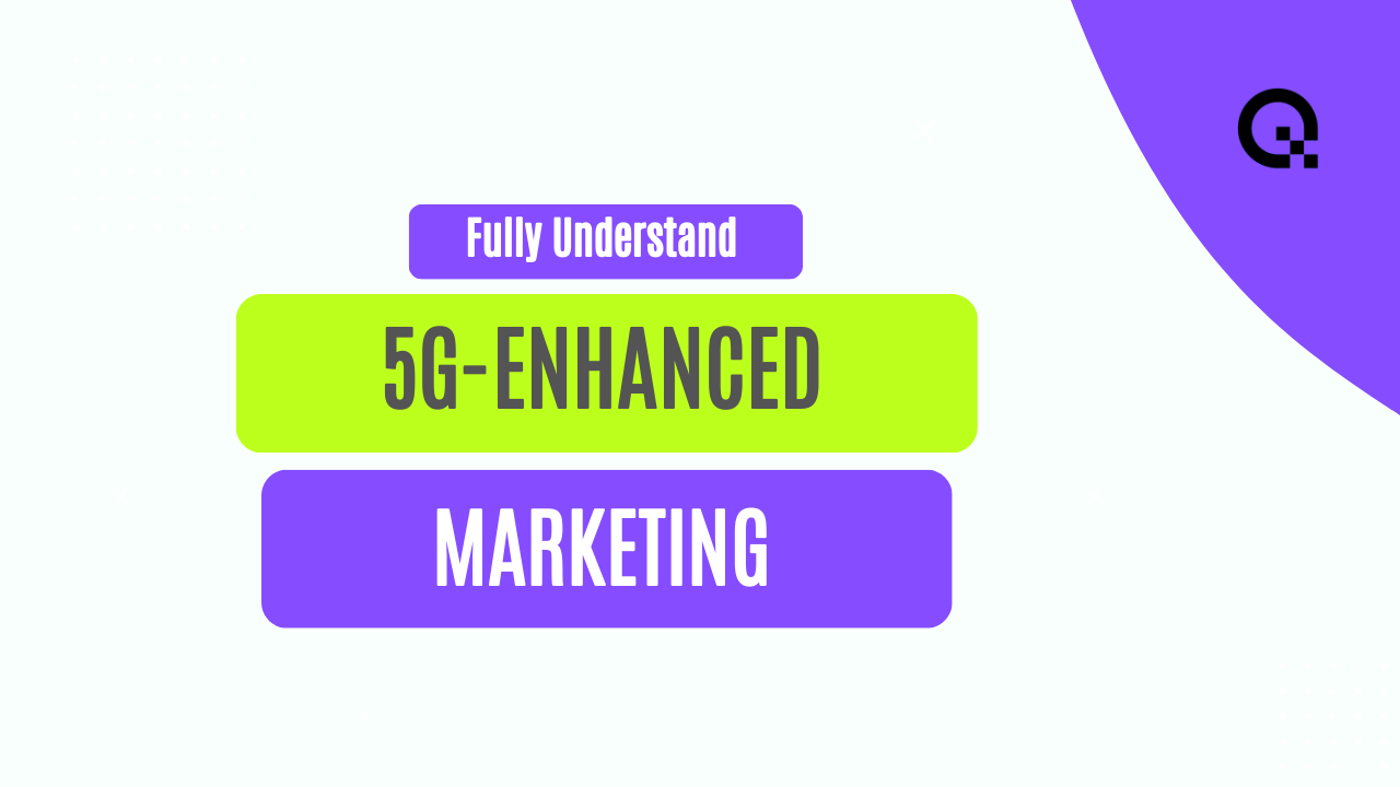 The Future of Marketing: 5G-Enhanced Mobile Marketing