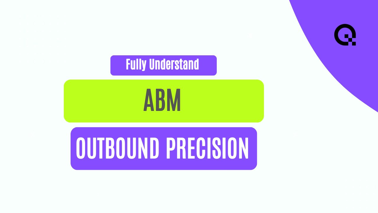 The Ultimate Guide to Account-Based Marketing for Outbound Precision