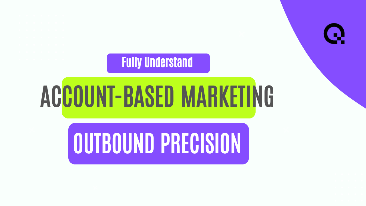 The Ultimate Guide to Account-Based Marketing (ABM) for Outbound Precision