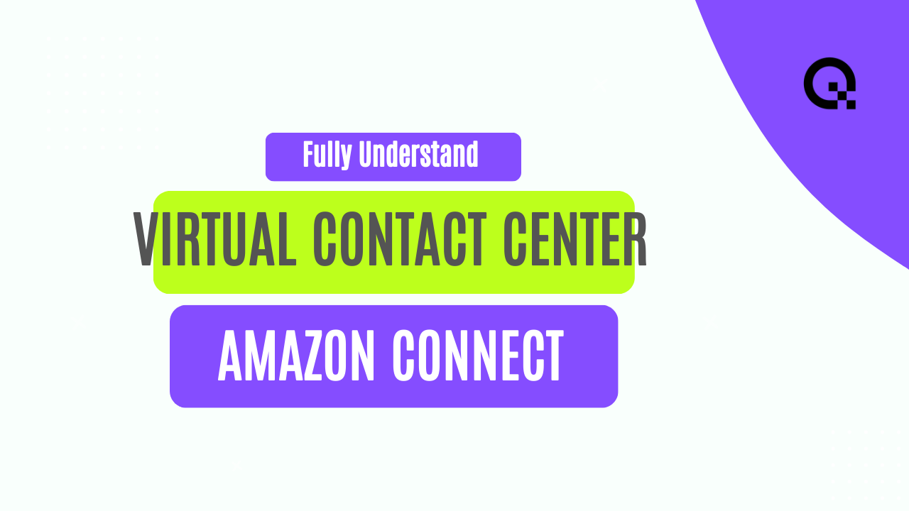 Creating a Virtual Contact Center with Amazon Connect